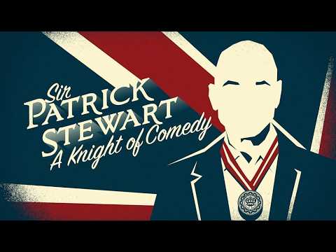 Sir Patrick Stewart: A KNIGHT OF COMEDY